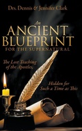 Cover: An Ancient Blueprint for the Supernatural - It's Supernatural!