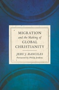 Cover: Migration and the Making of Global Christianity - William B Eerdmans Publishing Co