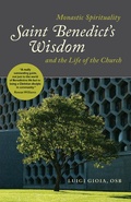 Cover: Saint Benedict's Wisdom - LITURGICAL PRESS