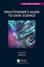 Cover: Practitioner's Guide to Data Science - CRC Press