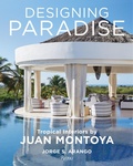Cover: Designing Paradise: Juan Montoya - Rizzoli International Publications