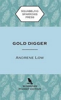 Enlarge image Cover: Gold Digger - Squabbling Sparrows Press