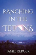 Cover: Ranching in the Tetons - Bookbaby