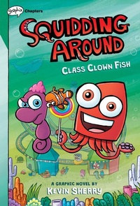 Enlarge image Cover: Class Clown Fish: A Graphix Chapters Book (Squidding Around #2) - Graphix