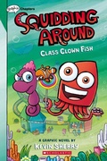 Cover: Class Clown Fish: A Graphix Chapters Book (Squidding Around #2) - Scholastic US