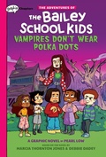 Cover: Vampires Don't Wear Polka Dots: A Graphix Chapters Book (the Adventures of the Bailey School Kids #1) - Scholastic US