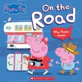 Cover: On the Road (Peppa Pig) - Scholastic Inc.