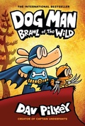 Cover: Dog Man 6: Brawl of the Wild (HB) (NE) - Scholastic US