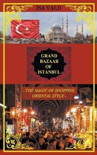 Abbildung von: Grand Bazaar of Istanbul - The Magic of Shopping Oriental Style - Isa Vald