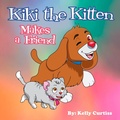 Cover: Kiki the Kitten Makes a Friend (Bedtime children's books for kids, early readers, #2) - Bedtime children's books for kids, early readers