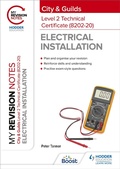 Cover: My Revision Notes: City & Guilds Level 2 Technical Certificate in Electrical Installation (8202-20) - Hodder Education