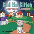 Cover: Kiki the Kitten Learns a Lesson (Bedtime children's books for kids, early readers, #3) - Bedtime children's books for kids, early readers
