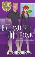 Cover: Bat and the Bone - Alexa Gregory