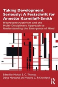 Cover: Taking Development Seriously A Festschrift for Annette Karmiloff-Smith - Routledge
