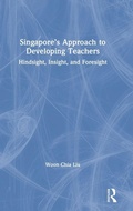 Cover: Singapore's Approach to Developing Teachers - Routledge
