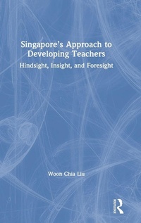Enlarge image Cover: Singapore's Approach to Developing Teachers - Routledge
