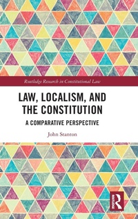 Abbildung von: Law, Localism, and the Constitution - Routledge