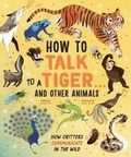 Cover: How to Talk to a Tiger . . . and Other Animals - Magic Cat
