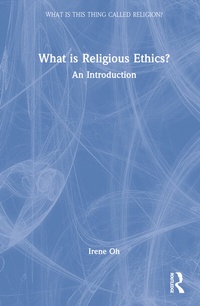 Abbildung von: What is Religious Ethics? - Routledge