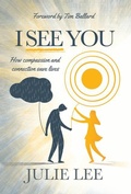 Cover: I See You: How Compassion and Connection Save Lives - Cedar Fort