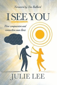 Enlarge image Cover: I See You: How Compassion and Connection Save Lives - Cedar Fort