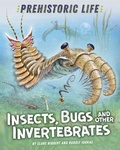 Cover: Prehistoric Life: Insects, Bugs and Other Invertebrates - Franklin Watts Ltd