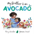 Cover: My Brother is an Avocado - Simon & Schuster Childrens Books