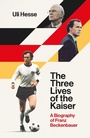 Cover: The Three Lives of the Kaiser - Simon & Schuster Ltd