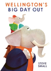 Enlarge image Cover: Wellington's Big Day Out - Simon & Schuster Childrens Books