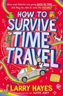 Cover: How to Survive Time Travel: Volume 2 - Simon & Schuster Childrens Books