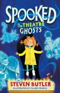 Cover: Spooked: The Theatre Ghosts: Volume 1 - Simon & Schuster Childrens Books