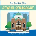 Cover: We Worship Here: Jewish Synagogue - Franklin Watts Ltd
