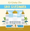 Cover: We Worship Here: Sikh Gurdwara - Franklin Watts Ltd