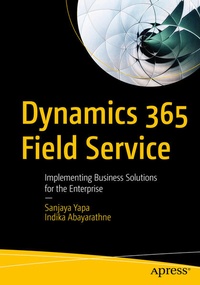 Enlarge image Cover: Dynamics 365 Field Service - APress