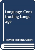 Cover: LANGUAGE CONSTRUCTING LANGUAGE - Edinburgh University Press