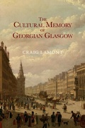 Cover: The Cultural Memory of Georgian Glasgow - Edinburgh University Press