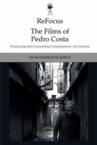 Abbildung von: ReFocus: The Films of Pedro Costa - Edinburgh University Press