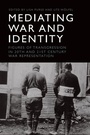 Cover: Mediating War and Identity - Edinburgh University Press