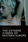 Cover: The Extreme Cinema of Eastern Europe - Edinburgh University Press