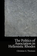 Cover: The Politics of Association in Hellenistic Rhodes - Edinburgh University Press