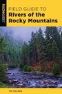 Cover: Field Guide to Rivers of the Rocky Mountains - Falcon Guides