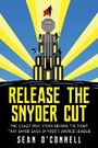 Cover: Release the Snyder Cut - Applause Theatre Book Publishers