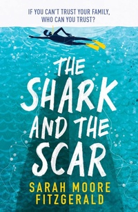 Enlarge image Cover: The Shark and the Scar - Orion Children's Books