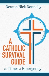 Abbildung von: Catholic Survival Guide for Times of Emergency - TAN Books