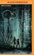 Cover: Cold Falling White - Brilliance Audio
