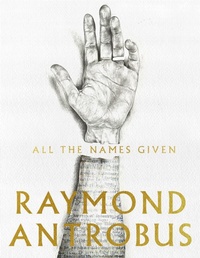 Enlarge image Cover: All The Names Given - Picador