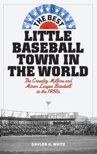 Abbildung von: The Best Little Baseball Town in the World - Rowman & Littlefield Publishers