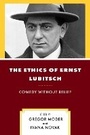 Cover: The Ethics of Ernst Lubitsch - Rowman & Littlefield Publishers