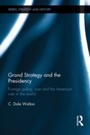 Cover: Grand Strategy and the Presidency - Routledge