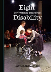 Enlarge image Cover: Eight Performance Texts about Disability - Cambridge Scholars Publishing